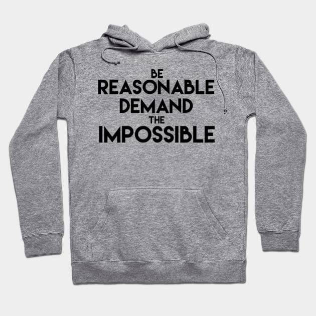 Be reasonable demand the impossible Hoodie by SAN ART STUDIO 